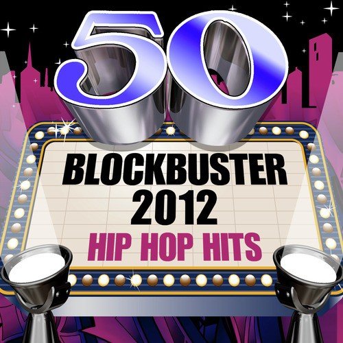 50 Blockbuster 2012 Hip Hop Hits