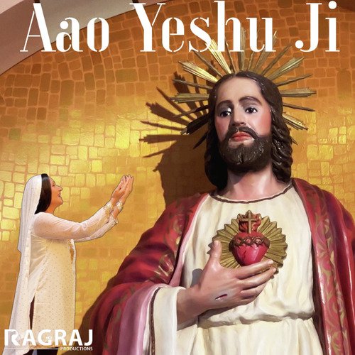 Aao Yeshu Ji