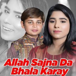 Allah Sajna Da Bhala Karay-BCkPYRNJYHI