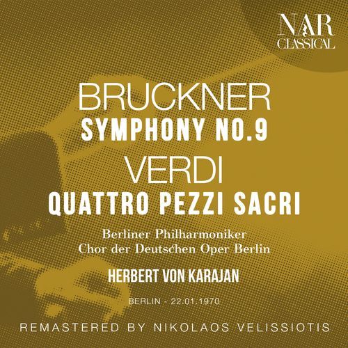 BRUCKNER: SYMPHONY No. 9; VERDI: QUATTRO PEZZI SACRI