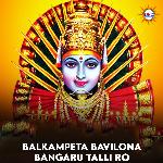 Balkampeta Bavilona Bangaru Talli Ro