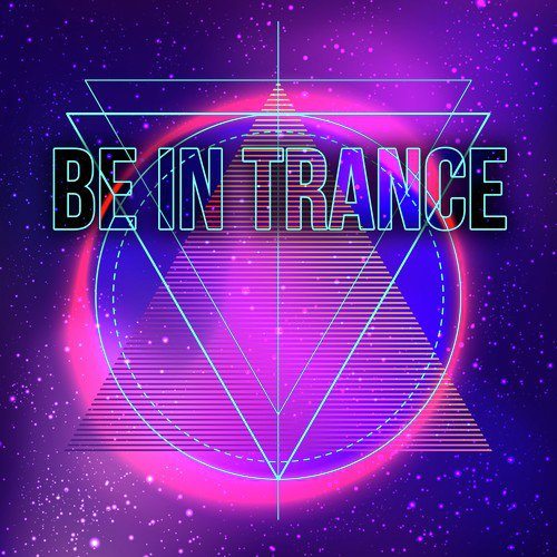 Be in Trance