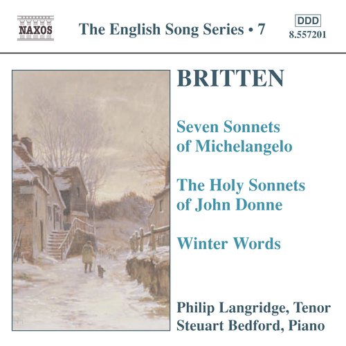 Britten: 7 Sonnets of Michelangelo / Holy Sonnets of J. Donne / Winter Words (English Song, Vol. 7)