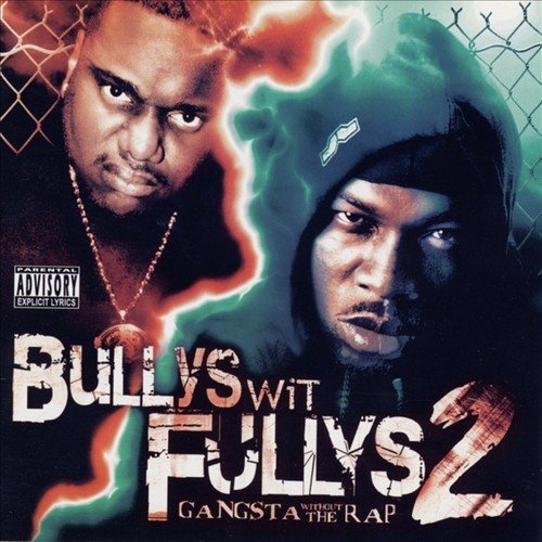 Bullys Wit Fullys 2 Gangsta Without The Rap