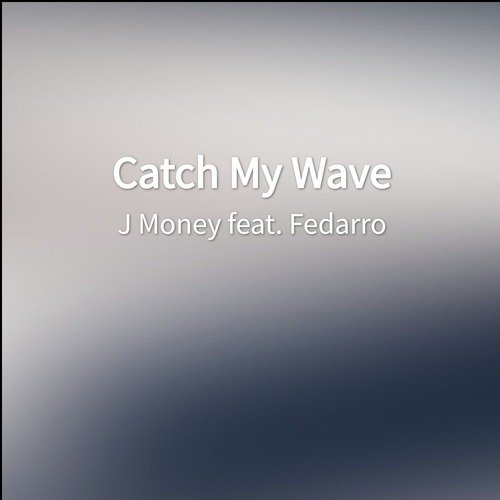Catch My Wave