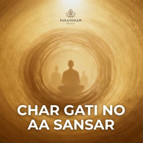 Char Gati No Aa Sansar
