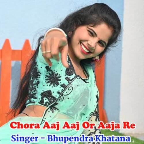 Chora Aaj Aaj Or Aaja Re