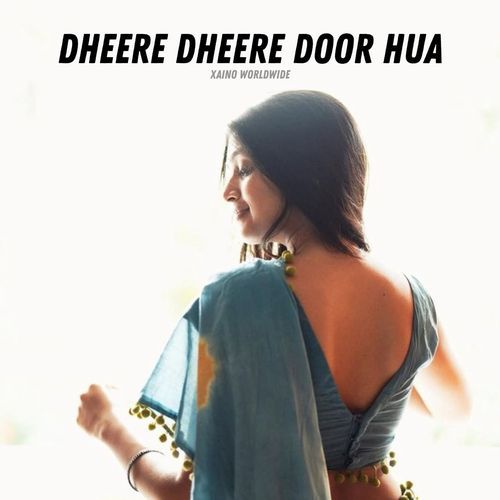 Dheere Dheere Door Hua