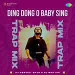 Ding Dong O Baby Sing - Trap Mix