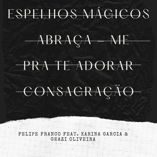 Espelho Mágicos / Abraça-Me / Pra Te Adorar / Consagração