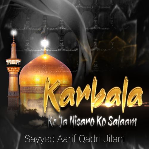 Karbala ke Ja nisaro ko Salaam