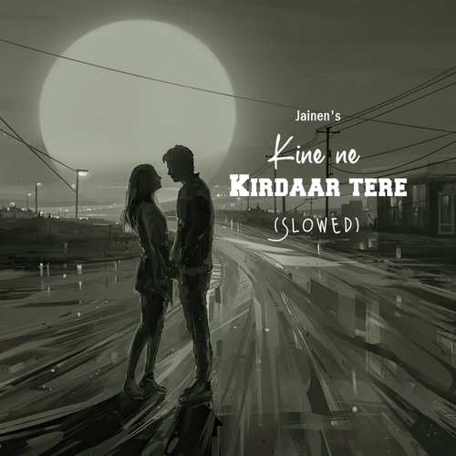 Kine Ne Kirdaar Tere (Slowed)