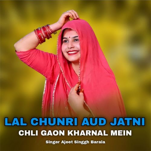 Lal Chunari Aud Jatni Chli Gaon Kharnalya Mein