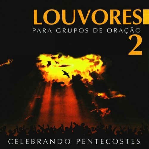 Louvores para Grupo de Oração, Vol. 2 (Celebrando Pentecostes)