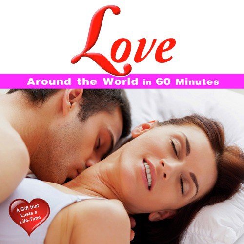 Love Around the World in 60 Minutes