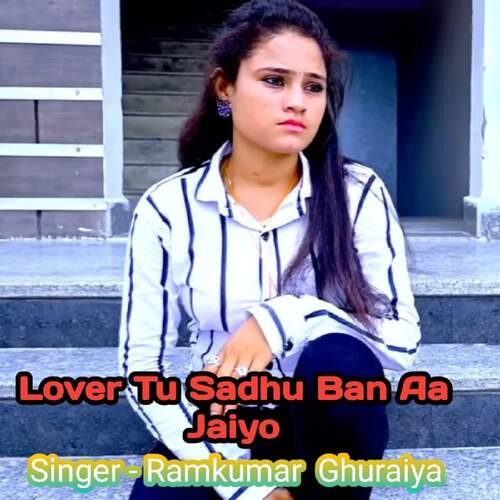 Lover Tu Sadhu Ban Aa Jaiyo