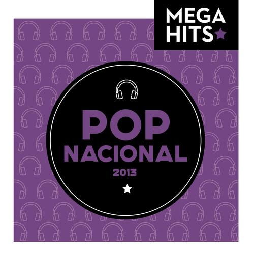 Mega Hits - Pop Nacional 2013