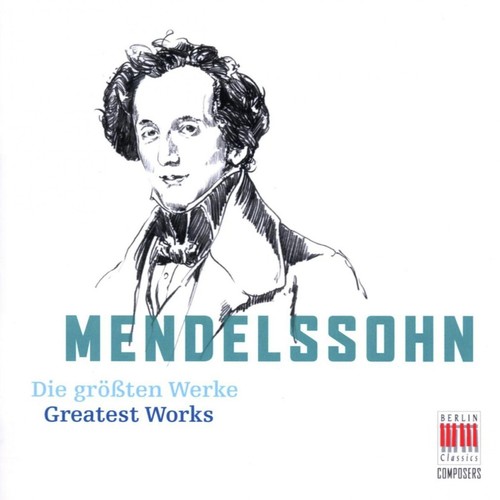 Mendelssohn Bartholdy: Greatest Works