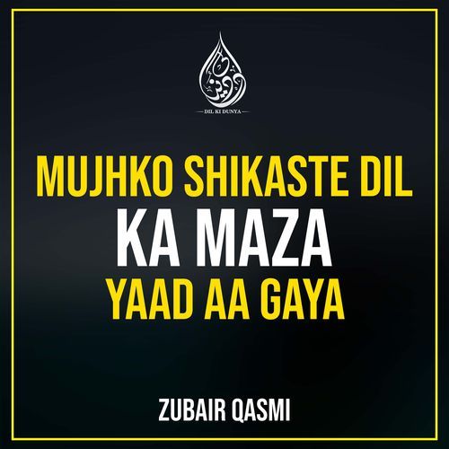 Mujhko Shikaste Dil Ka Maza Yaad Aa Gaya