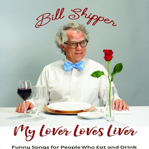 My Lover Loves Liver: Funny Songs for People Who Eat and Drink