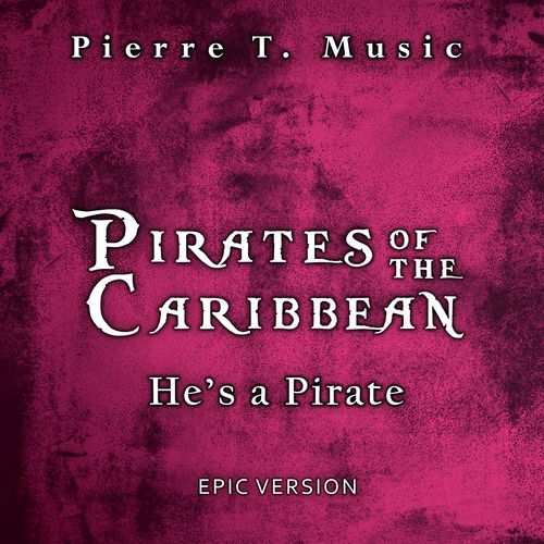 Pirates of the Caribbean - He's a Pirate (Epic Version)