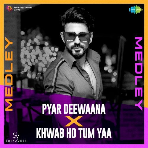 Pyar Deewaana x Khwab Ho Tum Yaa - Medley