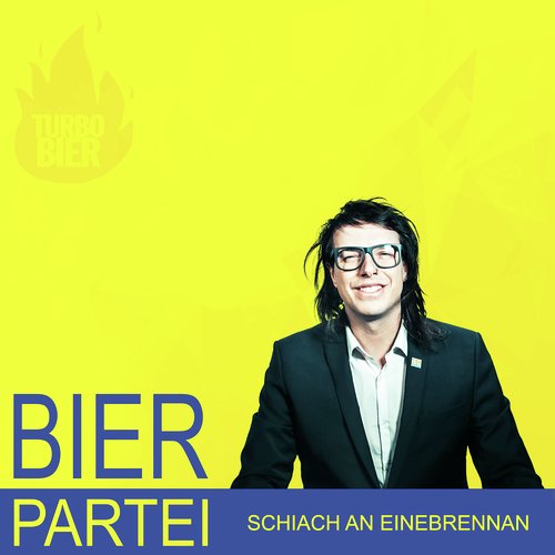 Schiach an einebrennan (Bierpartei-Wahlkampfsong 2020)