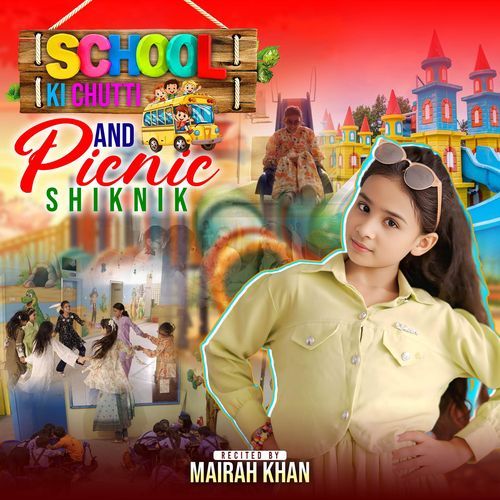 School Ki Chutti AND Picnik Shiknik