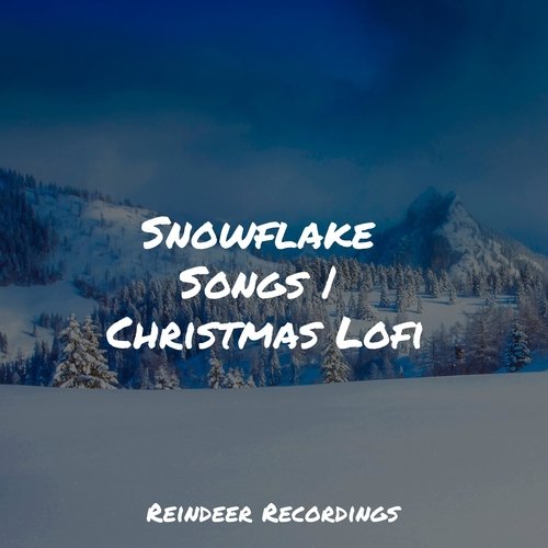 Snowflake Songs | Christmas Lofi