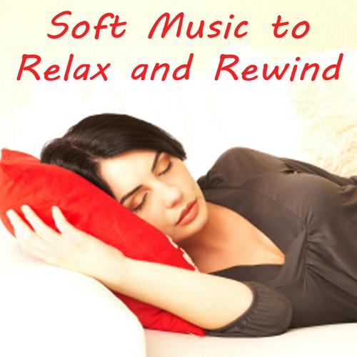 Soft Music to Relax and Rewind