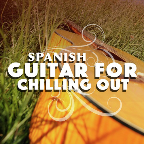Spanish Guitar for Chilling Out