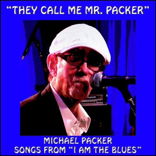 "They Call Me Mr. Packer" (Songs From "I Am the Blues")