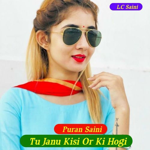 Tu Janu Kisi Or Ki Hogi