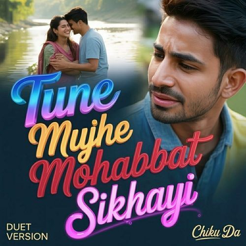 Tune Mujhe Mohabbat Sikhayi