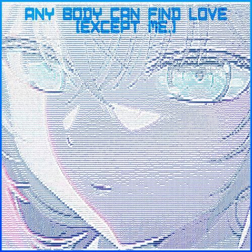 anybody can find love (except me.) FRENCHCORE