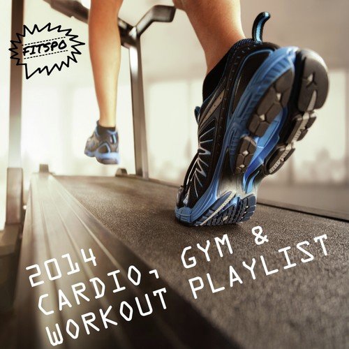 2014 Cardio, Gym & Workout Playlist