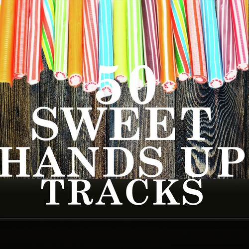 50 Sweet Hands up Tracks