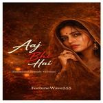 Aaj Bhi Hai (Emotional Female Version)
