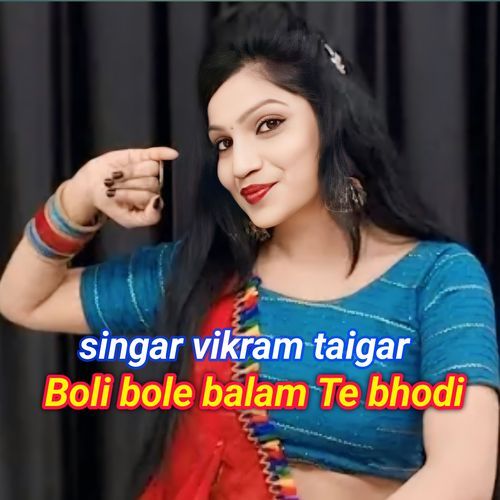 Boli Bole Balam Te Bhodi