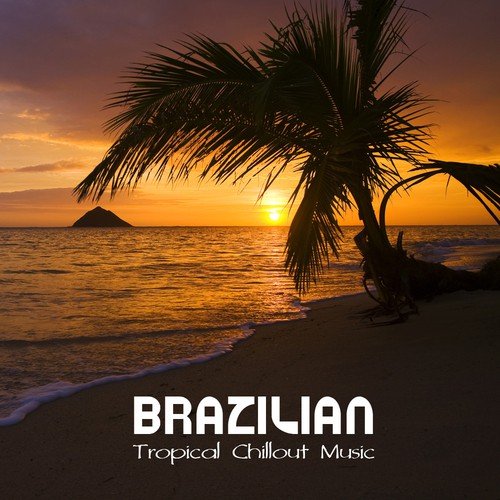 Brazilian Soul (Chill Out Music)