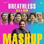 Breathless Old X New - Mashup