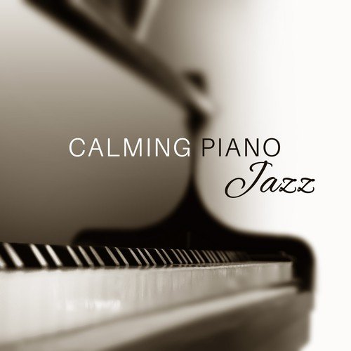 Calming Piano Jazz – Soft Music to Rest, Pure Relaxation, Gentle Piano, Saxophone, Jazz Vibes, Peaceful Jazz