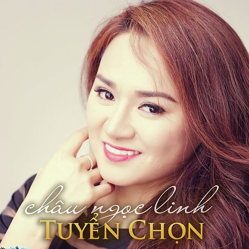 Châu Ngọc Linh Tuyển Chọn