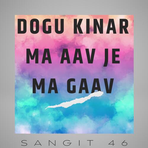 Dogu Kinar Ma Aav Je Ma Gaav