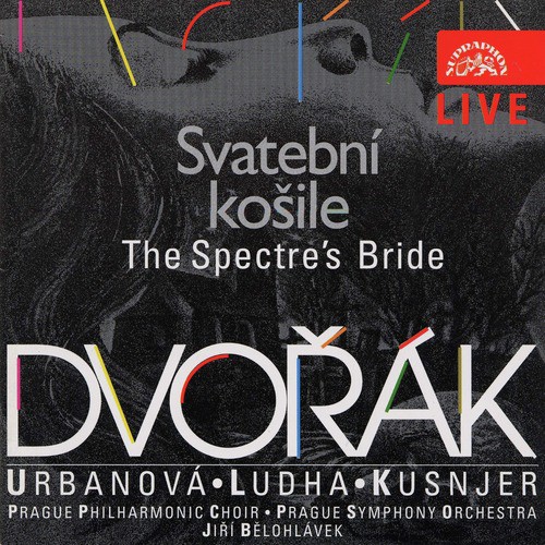 Dvořák: The Spectre's Bride - Live Recording