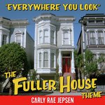 Everywhere You Look (The Fuller House Theme)