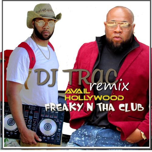 Freaky 'n tha Club (Remix) [feat. Avail Hollywood]