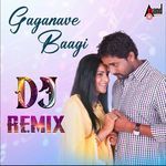 Gaganave Baagi (DJ Remix)