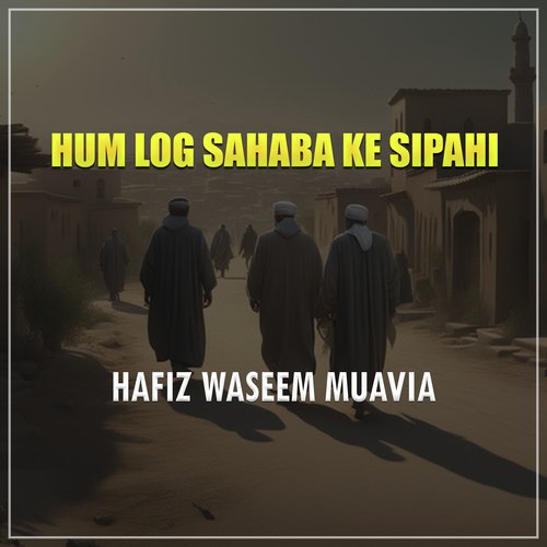 Hum Log Sahaba Ke Sipahi