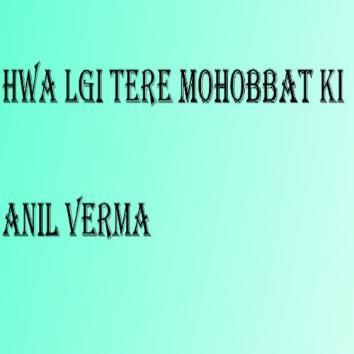 Hwa Lgi Tere Mohobbat Ki